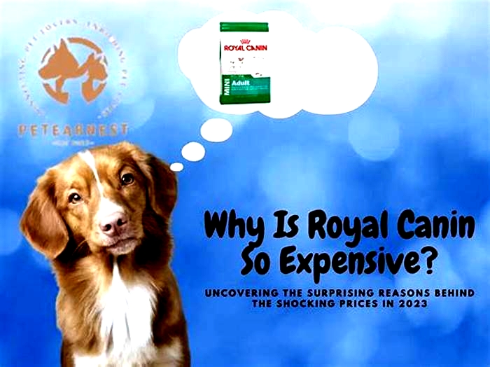 Why is Royal Canin so expensive